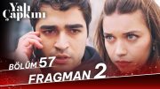 Yalı Çapkını 57. Bölüm 2. Fragman