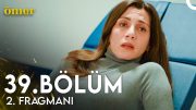 Ömer 39. Bölüm 2. Fragmanı | Anneliği Beceremem Diye Korkuyorum