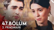 Yalı Çapkını 47. Bölüm 3. Fragmanı | Karnındaki Çocuk Da Benim Değil!