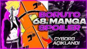 Boruto 68.Manga Spoiler | Boruto Son Bölüm | Boruto Yeni Cyborg Geldi | Boruto Manga Sızıntıları