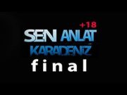 SEN ANLAT KARADENİZ SON BÖLÜM FİNAL