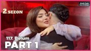 Kısmetse Olur: Aşkın Gücü 2. Sezon | 117. Bölüm FULL | PART – 1