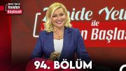 Zahide Yetiş ile Yeniden Başlasak 94. Bölüm (15 Şubat 2024)