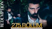 Esaret 275. Bölüm | Redemption Episode 275