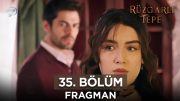 Rüzgarlı Tepe 35. Bölüm Fragmanı | 16 Şubat Cuma @RuzgarliTepe