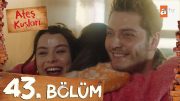 Ateş Kuşları 43. Bölüm @atvturkiye