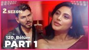 Kısmetse Olur: Aşkın Gücü 2. Sezon | 120. Bölüm FULL | PART – 1