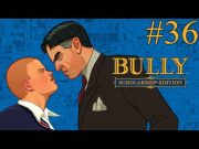 Bully: Scholarship Edition – Ve Son! – Bölüm 36