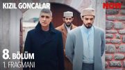 Kızıl Goncalar 8. Bölüm 1. Fragmanı @KizilGoncalarDizisi