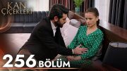 Kan Çiçekleri 256. Bölüm