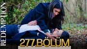 Esaret 277. Bölüm | Redemption Episode 277