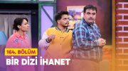 Bir Dizi İhanet (164. Bölüm) –  Çok Güzel Hareketler 2