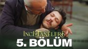 İnci Taneleri – 5. Bölüm ("Kuş Lokumu…")