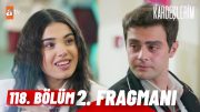 Kardeşlerim 118. Bölüm 2.Fragmanı | ''Kız babası olacağım!''@atvturkiye