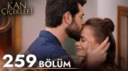 Kan Çiçekleri 259. Bölüm