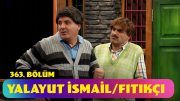 Yalayut İsmail/Fıtıkçı – 363. Bölüm (Güldür Güldür Show)