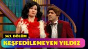 Keşfedilemeyen Yıldız – 363. Bölüm (Güldür Güldür Show)