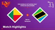 Benin v Tanzania | FIFA World Cup Qatar 2022 Qualifier | Match Highlights