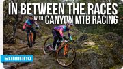 In Between The Races with Canyon MTB Racing Team | SHIMANO