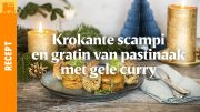 Krokante scampis en pastinaakgratin met gele curry door Sofie Dumont