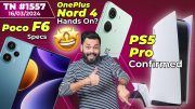 OnePlus Nord 4 First Look?,POCO F6 Specs, PlayStation 5 Pro Coming,vivo T3,Moto Edge 50 Pro-#TTN1557