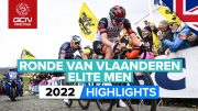 Nail-Biting Finale After A Brilliant Day Of Racing! | Tour of Flanders 2022 Men's Highlights