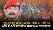 DEMO BESAR-BESARAN DIMULAI HARI INI. AKSI DI KPU DIPIMPIN JENDERAL KOPASSUS!