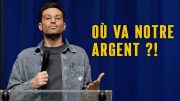 Où va notre argent ?! – La semaine de Naïm