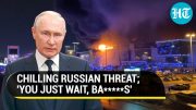 'Won't Spare Anyone': Russia's New Chilling Threat; Putin Aide Says 'Just Wait…' | Moscow Attack