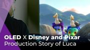 How Pixar creators created Luca with OLED | OLED X Disney and Pixar