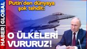 Putin'den Tüm Dünyaya F-16 Tehdidi: Hangi Ülkeden Kalkarsa O Ülkeyi Vururuz!