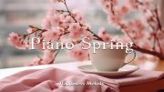 봄에 듣기 좋은 인기곡 / 피아노 연주 모음 – Piano Spring | HAPPINESS MELODY