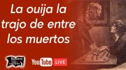 La ouija la trajo de entre los muertos | Relatos del lado oscuro