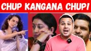 Kangana Ranaut | Smriti Ka Flop Show