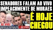 IMPEACHMENTE DE MORAES- SENADORES AO VIVO COMENTAM