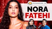 Nora Fatehi Uncensored – Bollywood, Fame, Love & Spirituality | The Ranveer Show 399